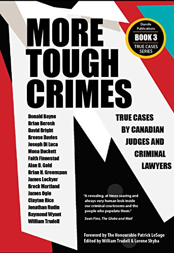 Stock image for More Tough Crimes : True Cases by Canadian Judges and Criminal Lawyers for sale by Better World Books