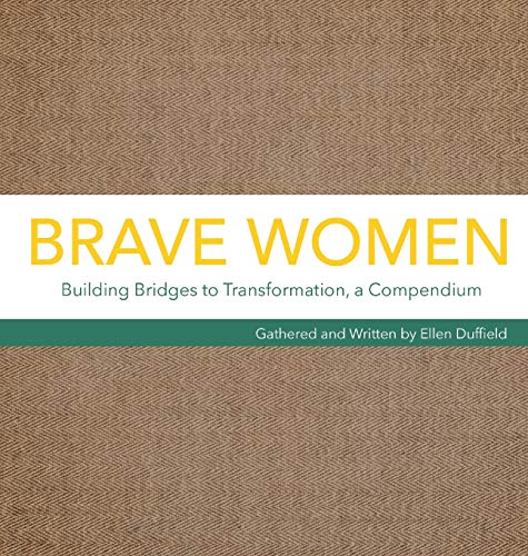 Stock image for Brave Women: Building Bridges to Transformation, a Compendium for sale by Zoom Books Company