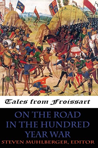 Imagen de archivo de On the Road in the Hundred Years War (Tales from Froissart) (Volume 1) [Soft Cover ] a la venta por booksXpress