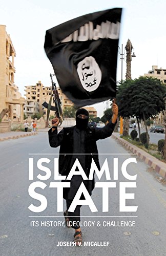 Beispielbild fr Islamic State: Its History, Ideology and Challenge zum Verkauf von GF Books, Inc.