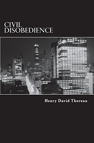 Civil Disobedience: Resistance to Civil Government - Thoreau Henry, David
