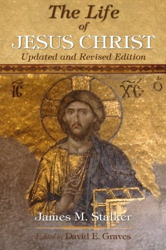 Stock image for The Life of Jesus Christ: Updated and Revised Edition (Life of Biblical People) for sale by Save With Sam
