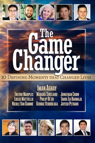 9780994810816: The Game Changer: 10 Defining Moments That Changed Lives: Volume 1