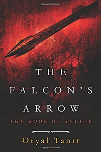 Imagen de archivo de The Falcon's Arrow: The Book of Seljuk a la venta por PlumCircle