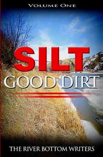 Stock image for Silt: Good Dirt for sale by GF Books, Inc.