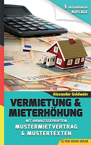 9780994853318: Vermietung & Mieterhhung - Wegweiser zu Ihrem Erfolg: Mit anwaltsgeprftem Mustermietvertrag (3. AUFLAGE 2018)