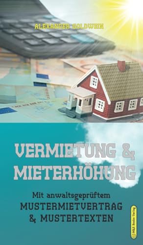 9780994853394: Vermietung & Mieterhhung: Mit anwaltsgeprftem Mustermietvertrag & Mustertexten (Goldwein Immobilien- & Finanzratgeber)