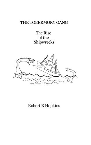 Imagen de archivo de THE TOBERMORY GANG The Rise of the Shipwrecks a la venta por Lucky's Textbooks