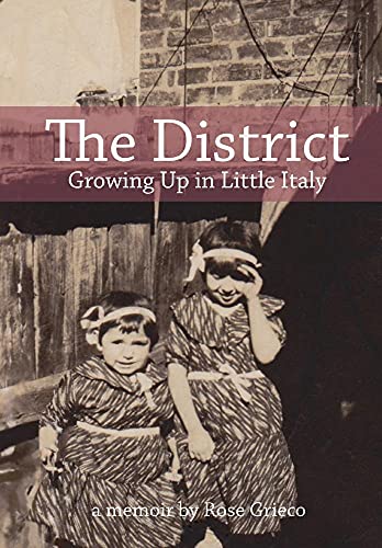 9780994881311: The District: Growing Up in Little Italy