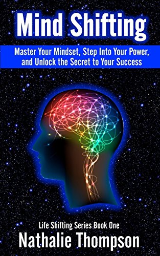Stock image for Mind Shifting: Master Your Mindset, Step Into Your Power, and Unlock the Secret to Your Success (Life Shifting) for sale by GF Books, Inc.