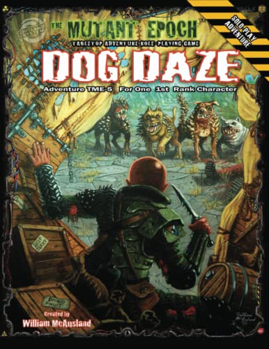 Imagen de archivo de Dog Daze: Adventure TME-5 (The Mutant Epoch Role Playing Game) a la venta por Books Unplugged
