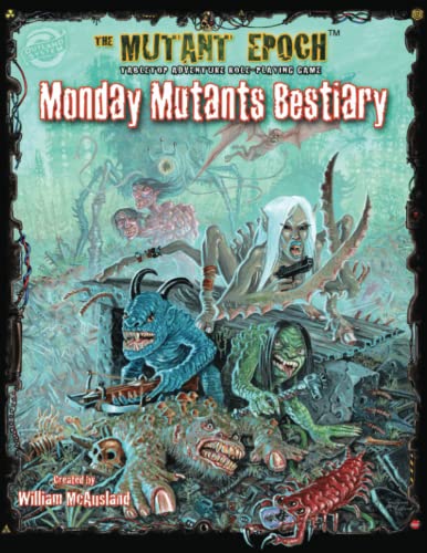 Imagen de archivo de Monday Mutants Bestiary: 30 Mutie Monsters to Challenge Every Excavator (The Mutant Epoch Role Playing Game) a la venta por Goodwill of Colorado