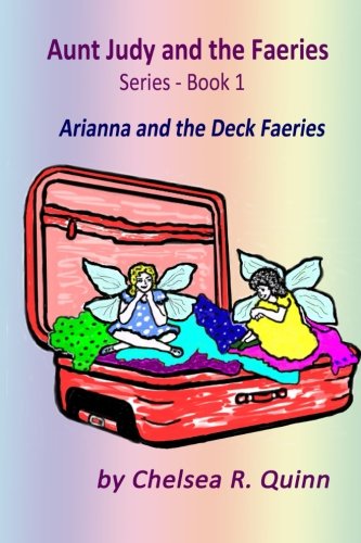 Imagen de archivo de Aunt Judy and the Faeries - Book1: Arianna and the Deck Faeries: Volume 1 a la venta por Revaluation Books