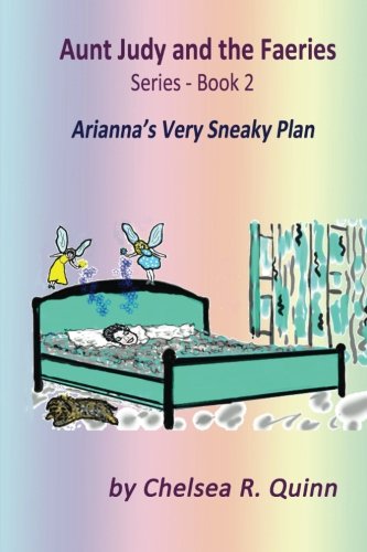 Imagen de archivo de Aunt Judy and the Faeries - Book 2: Arianna's Very Sneaky Plan: Volume 2 a la venta por Revaluation Books