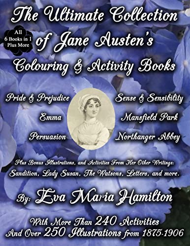 Stock image for The Ultimate Collection of Jane Austen's Colouring and Activity Books: With More Than 240 Activities And Over 250 Illustrations from 1875-1906 (Jane Austen's Colouring & Activity Books) for sale by Lucky's Textbooks