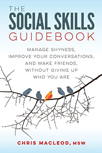 Stock image for The Social Skills Guidebook: Manage Shyness, Improve Your Conversations, and Make Friends, Without Giving Up Who You Are for sale by HPB Inc.