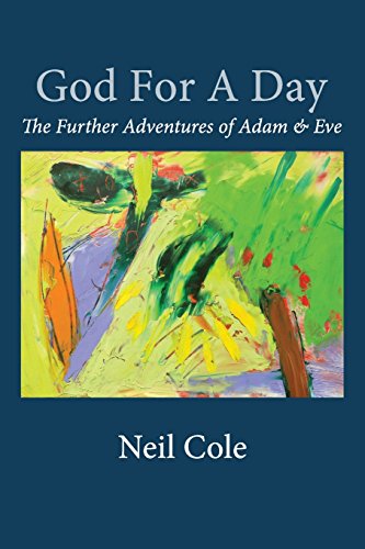 9780994986108: God For A Day: The Further Adventures of Adam & Eve
