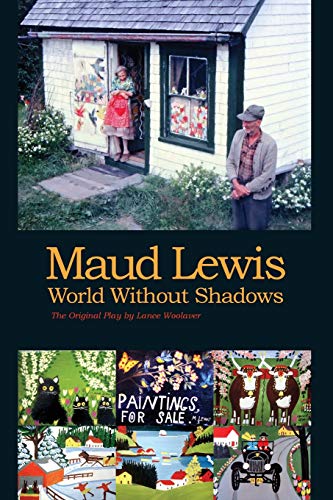 Stock image for Maud Lewis World Without Shadows for sale by SecondSale