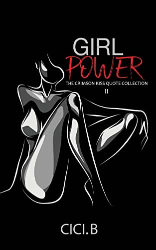 Stock image for Girl Power: The Crimson Kiss Quote Collection II for sale by KuleliBooks
