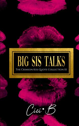 9780995003989: Big Sis Talks: The Crimson Kiss Quote Collection III