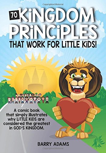 Beispielbild fr 70 Kingdom Principles That Work For Little Kids!: A comic book that simply illustrates why little kids are considered the greatest in God's Kingdom. zum Verkauf von WorldofBooks