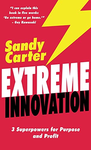 9780995030282: Extreme Innovation: 3 Superpowers for Purpose and Profit