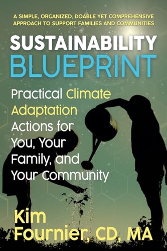 Stock image for Sustainability Blueprint: Practical Climate Adaptation Actions for You, Your Family, and Your Community for sale by GreatBookPricesUK