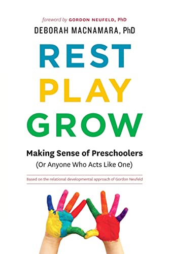 Imagen de archivo de Rest, Play, Grow: Making Sense of Preschoolers (Or Anyone Who Acts Like One) a la venta por Goodwill of Colorado