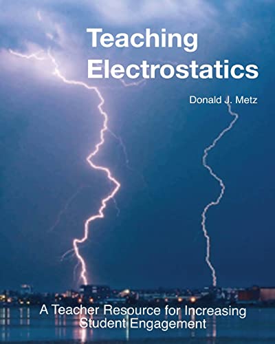 Stock image for Teaching Electrostatics: A Teacher's Resource for Increasing Student Engagement (Teaching Electricity) for sale by Book Deals