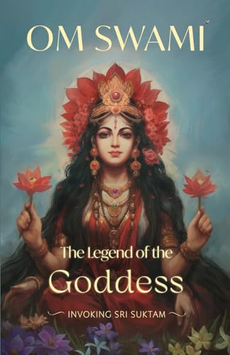 

The Legend of the Goddess: Invoking Sri Suktam (Paperback or Softback)