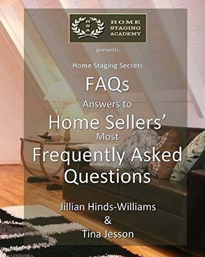 Beispielbild fr FAQs - Answers to Home Sellers' Most Frequently Asked Questions (Home Staging Secrets) zum Verkauf von Lucky's Textbooks