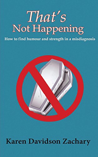9780995095205: That's Not Happening: How To Find Humour and Strength in a Misdiagnosis