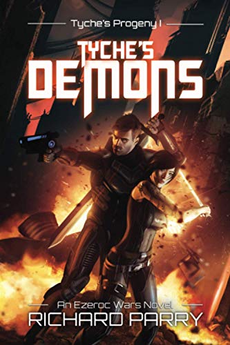 Stock image for Tyche's Demons: A Space Opera Military Science Fiction Epic (Ezeroc Wars: Tyche's Progeny) for sale by Lucky's Textbooks