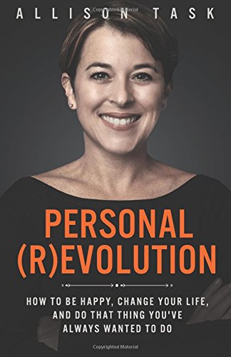 Beispielbild fr Personal Revolution: How to Be Happy, Change Your Life, and Do That Thing You've Always Wanted to Do zum Verkauf von Your Online Bookstore