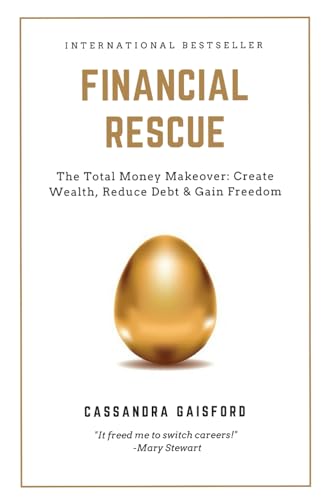Stock image for Financial Rescue: The Total Money Makeover: Create Wealth, Reduce Debt & Gain Freedom for sale by Lucky's Textbooks