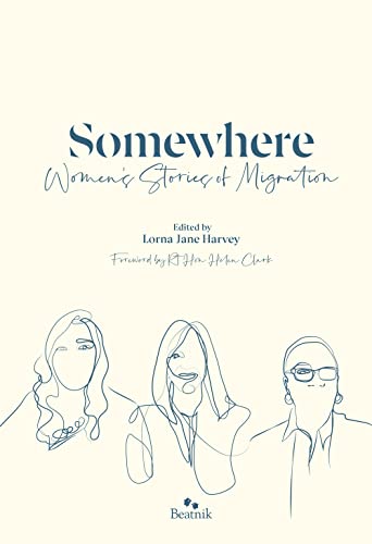 Beispielbild fr Somewhere: Women's Stories Of Migration zum Verkauf von WorldofBooks