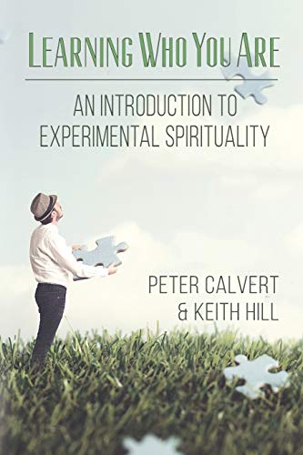 9780995120440: Learning Who You Are: An Introduction to Experimental Spirituality