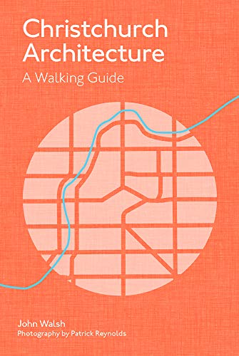 9780995123014: Christchurch Architecture: A Walking Guide
