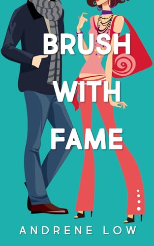 Stock image for Brush With Fame: An edgy and laugh out loud romantic comedy (The Seventies Collective) for sale by Blue Vase Books