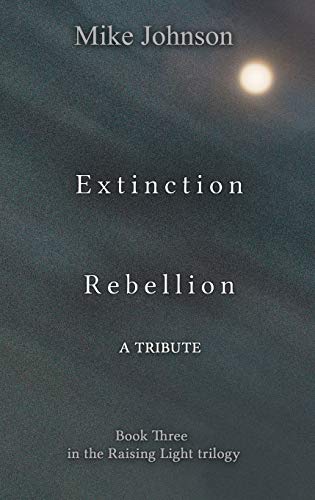 Beispielbild fr Extinction Rebellion: A Tribute zum Verkauf von AwesomeBooks