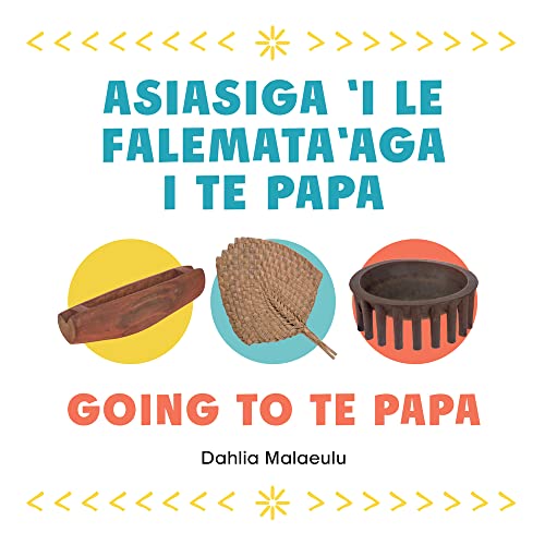 9780995138469: Asiasiga 'I Le Falemata'Aga I Te Papa / Going to Te Papa (Going to Te Papa | Asiasiga 'i le Falemata'aga i Te Papa)