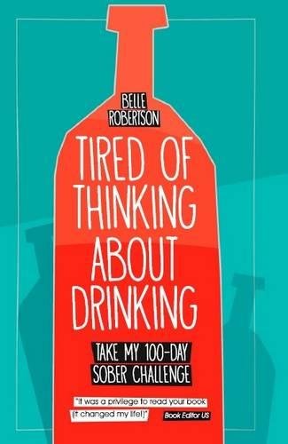 Beispielbild fr Tired of Thinking About Drinking: Take My 100-Day Sober Challenge zum Verkauf von WorldofBooks
