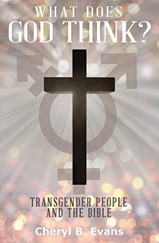 Stock image for What Does God Think?: Transgender People and The Bible for sale by Ergodebooks