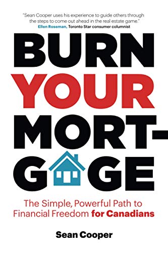 Beispielbild fr Burn Your Mortgage: The Simple, Powerful Path to Financial Freedom for Canadians zum Verkauf von Better World Books