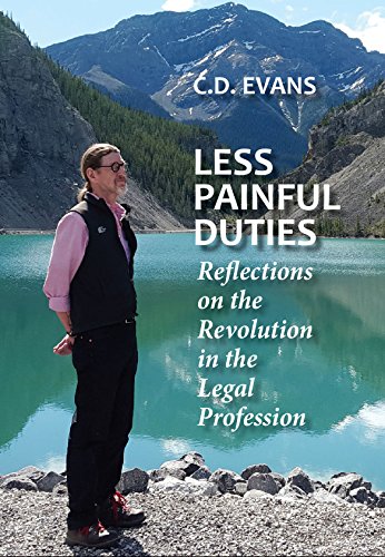 Stock image for Less Painful Duties: Reflections on the Revolution in the Legal Profession for sale by Edmonton Book Store