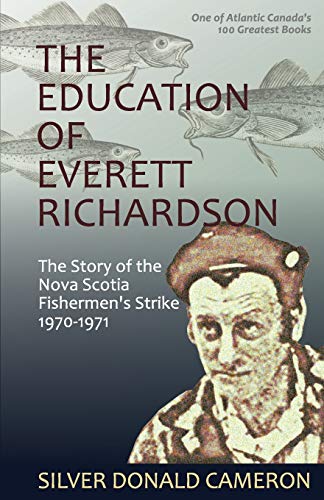 Stock image for The Education of Everett Richardson: The Story of the Nova Scotia Fisherman's Strike, 1970-71 for sale by ThriftBooks-Atlanta