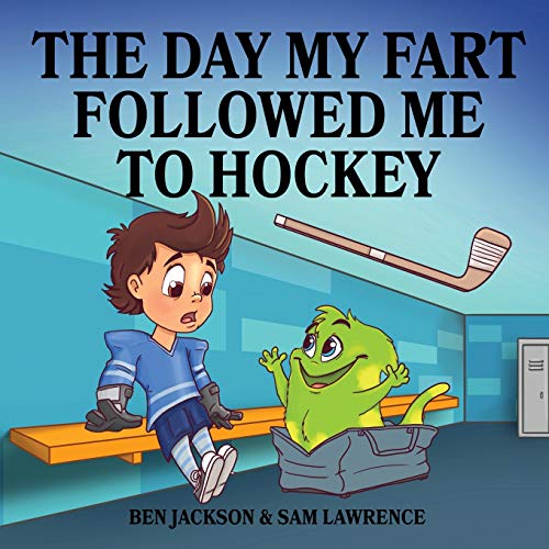 Stock image for The Day My Fart Followed Me To Hockey (My Little Fart) for sale by More Than Words