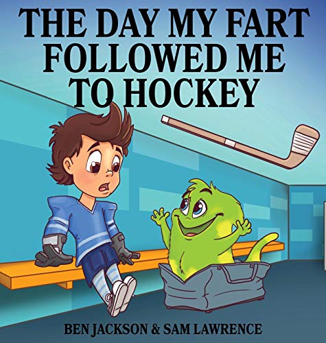 Stock image for The Day My Fart Followed Me To Hockey (My Little Fart) for sale by GF Books, Inc.