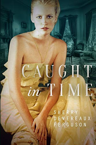 Beispielbild fr Caught in Time: A Time Travel Romance zum Verkauf von Revaluation Books