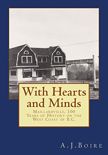 Stock image for With Hearts and Minds: Maillardville, 100 Years of History on the West Coast of B.C. for sale by Lucky's Textbooks